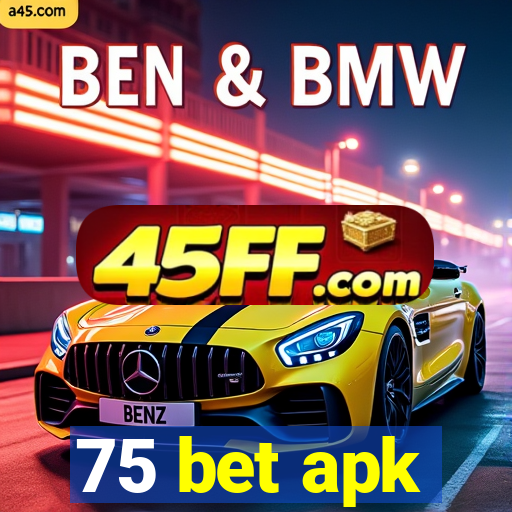 75 bet apk